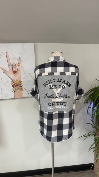 Don’t Make Me Go Beth Dutton On You - Refashioned Flannel