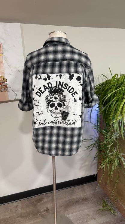 Dead Inside But Caffeinated - Refashioned Flannel