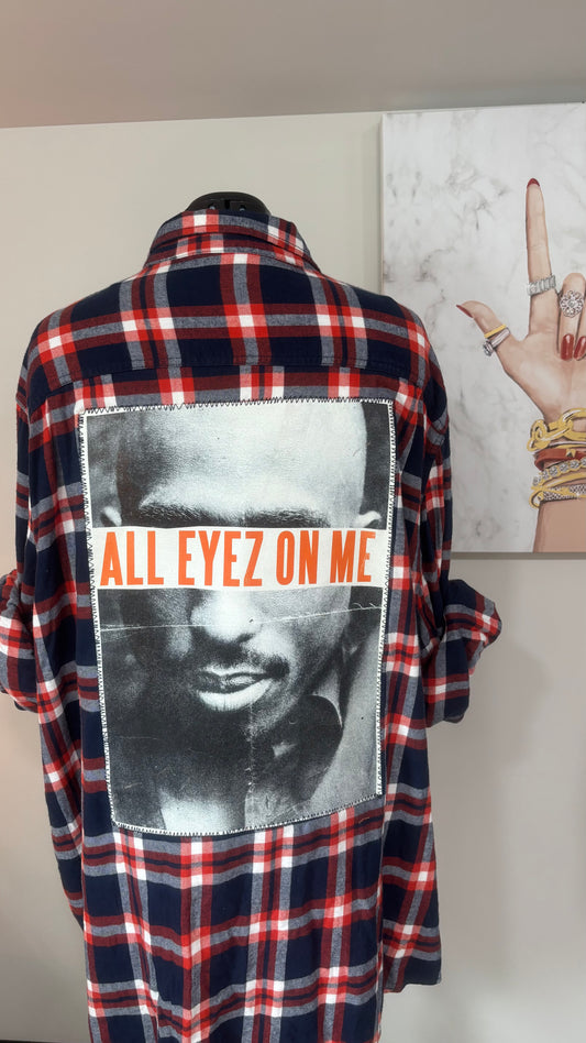 All Eyez On Me (Tupac)- Refashioned Flannel