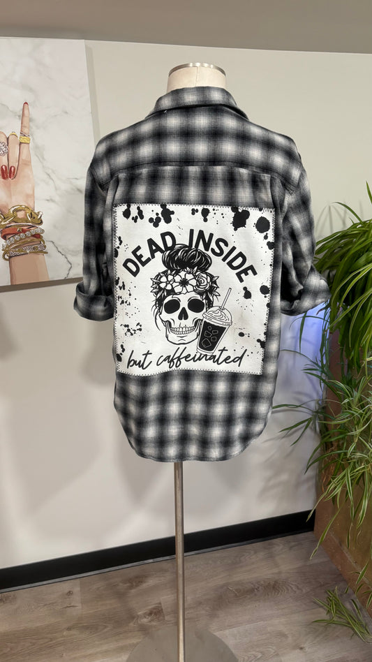 Dead Inside But Caffeinated - Refashioned Flannel