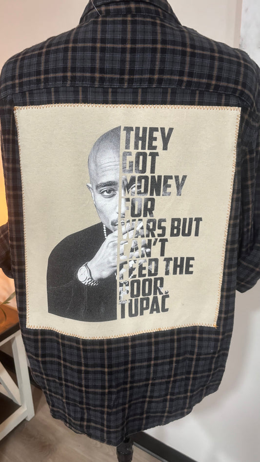 They Got Money For Wars But Can’t Feed Tje Poort, Tupac - Refashioned Flannel